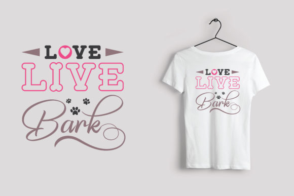 Dog T-shirt Design Love Live Bark