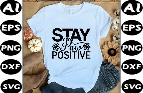 DOG T-shirt Design,Stay Paw Positive