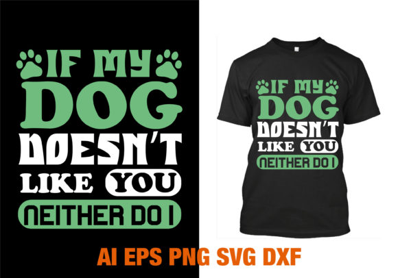 If My Dog Doesn’t Like You Neither Do I