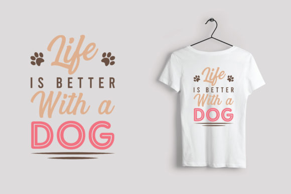 Life Is Better With A Dog